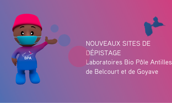 Actualités COVID-19 : Mise en place de nouveaux pôles de prélèvements à Belcourt et Goyave