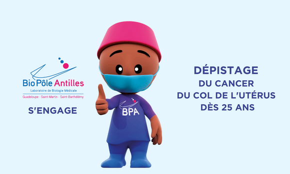 JUIN VERT : BIO POLE ANTILLES S&rsquo;ENGAGE DANS LE CADRE DU MOIS DU DÉPISTAGE DU CANCER DU COL DE L&rsquo;UTÉRUS